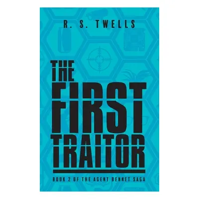 "The First Traitor" - "" ("Twells R. S.")