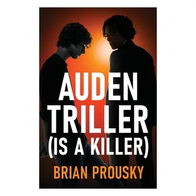 "Auden Triller (Is A Killer)" - "" ("Prousky Brian")