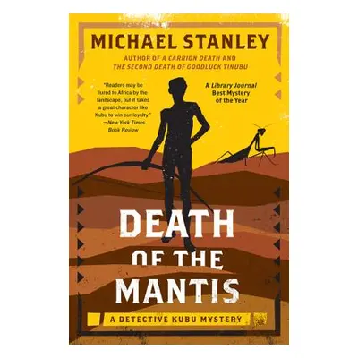 "Death of the Mantis: A Detective Kubu Mystery" - "" ("Stanley Michael")