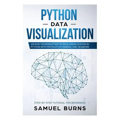 "Python Data Visualization: An Easy Introduction to Data Visualization in Python with Matplotlip