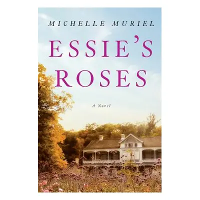 "Essie's Roses" - "" ("Muriel Michelle")