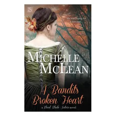 "A Bandit's Broken Heart" - "" ("McLean Michelle")