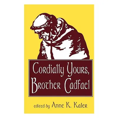 "Cordially Yours, Brother Cadfael" - "" ("Kaler Anne K.")