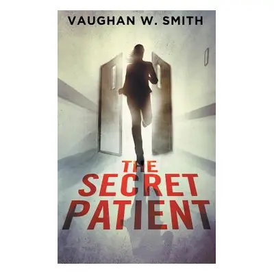 "The Secret Patient" - "" ("Smith Vaughan W.")