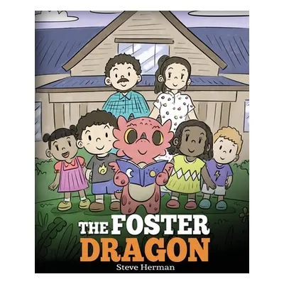 "The Foster Dragon: A Story about Foster Care." - "" ("Herman Steve")