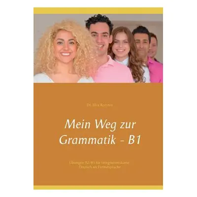 "Mein Weg zur Grammatik - B1: bungen A2-B1 fr Integrationskurse, Deutsch als Fremdsprache" - "" 