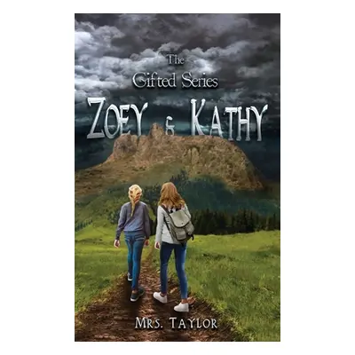 "Zoey and Kathy: The Gifted Series" - "" ("Mrs Taylor")