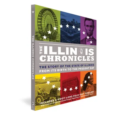 "The Illinois Chronicles: The Story of the State of Illinois - From Its Birth to the Present Day