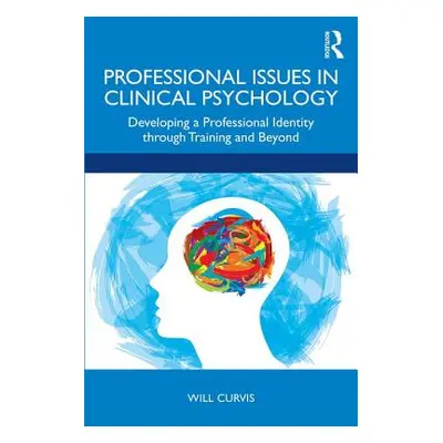 "Professional Issues in Clinical Psychology: Developing a Professional Identity through Training