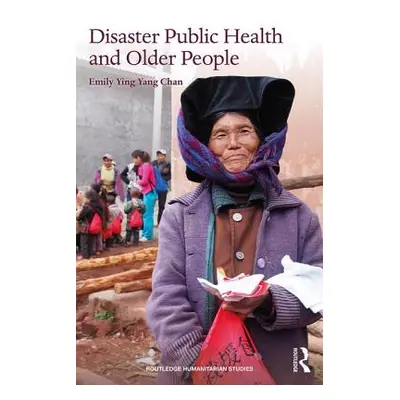 "Disaster Public Health and Older People" - "" ("Chan Emily Ying Yang")