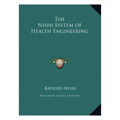 "The Nishi System of Health Engineering" - "" ("Nishi Katsuzo")