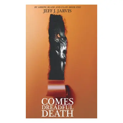 "Comes Dreadful Death" - "" ("Jarvis Jeff J.")