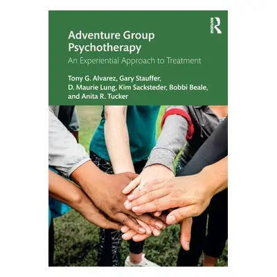 "Adventure Group Psychotherapy: An Experiential Approach to Treatment" - "" ("Alvarez Tony G.")