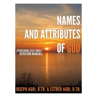 "Names and Attributes of GOD" - "" ("Agbi D. Th Joseph")