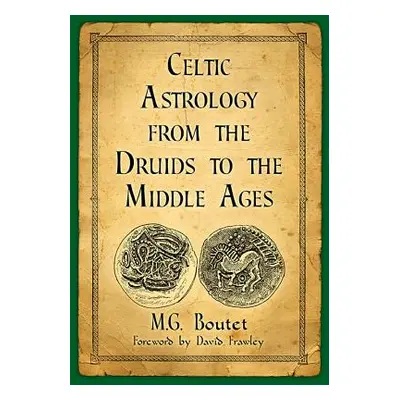 "Celtic Astrology from the Druids to the Middle Ages" - "" ("Boutet M. G.")