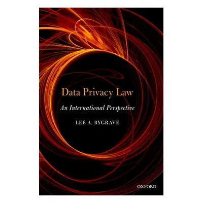 "Data Privacy Law: An International Perspective" - "" ("Bygrave Lee Andrew")