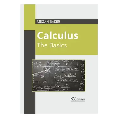 "Calculus: The Basics" - "" ("Baker Megan")