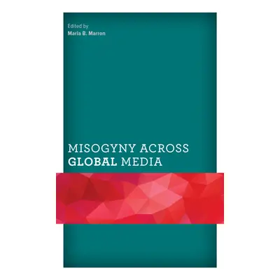 "Misogyny across Global Media" - "" ("Marron Maria B.")