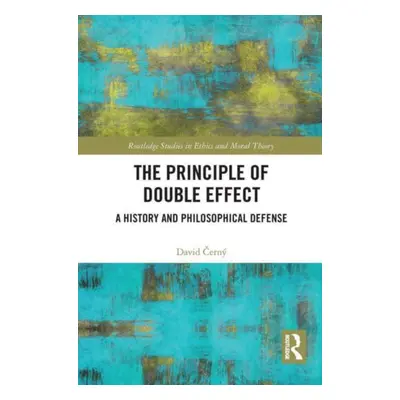 "The Principle of Double Effect: A History and Philosophical Defense" - "" ("Čern David")