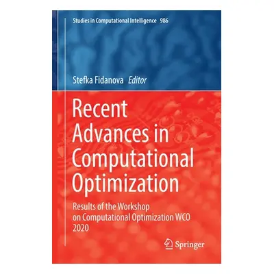 "Recent Advances in Computational Optimization: Results of the Workshop on Computational Optimiz