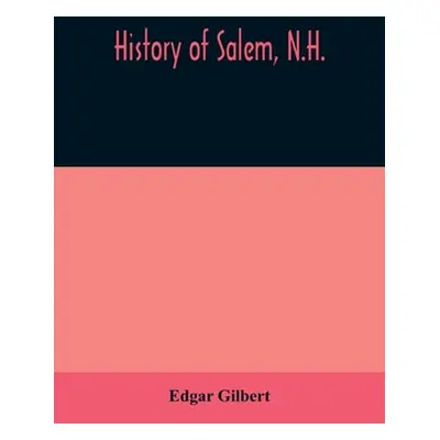 "History of Salem, N.H." - "" ("Gilbert Edgar")