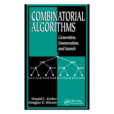 "Combinatorial Algorithms: Generation, Enumeration, and Search" - "" ("Kreher Donald L.")