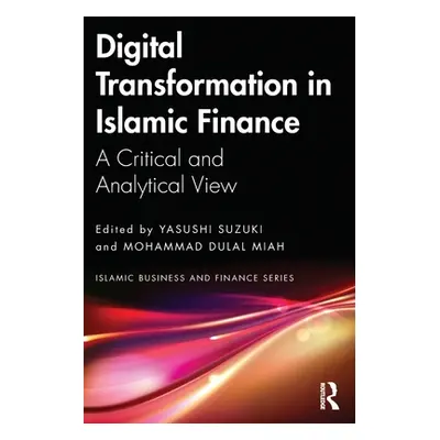 "Digital Transformation in Islamic Finance: A Critical and Analytical View" - "" ("Suzuki Yasush