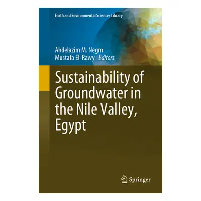 "Sustainability of Groundwater in the Nile Valley, Egypt" - "" ("Negm Abdelazim M.")