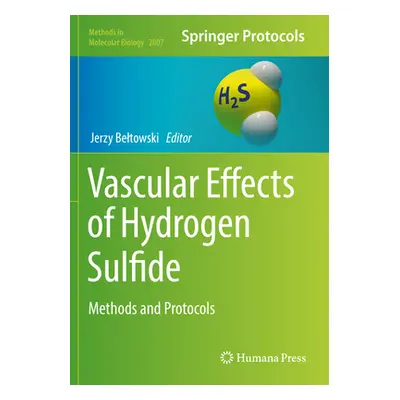 "Vascular Effects of Hydrogen Sulfide: Methods and Protocols" - "" ("Beltowski Jerzy")