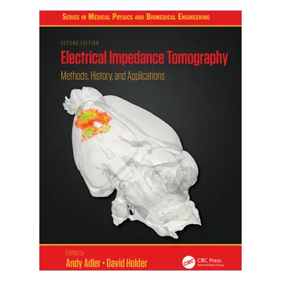 "Electrical Impedance Tomography: Methods, History and Applications" - "" ("Adler Andy")