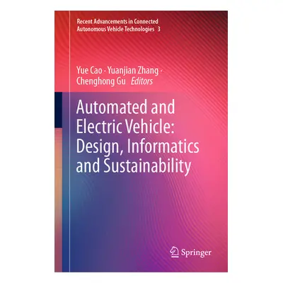 "Automated and Electric Vehicle: Design, Informatics and Sustainability" - "" ("Cao Yue")