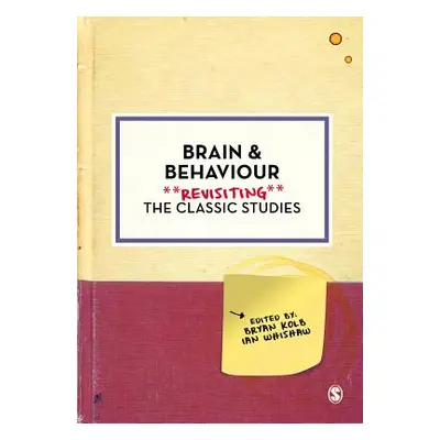 "Brain and Behaviour: Revisiting the Classic Studies" - "" ("Kolb Bryan")