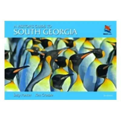 "A Visitor's Guide to South Georgia: The Essential Guide for Any Visitor" - "" ("Poncet Sally")