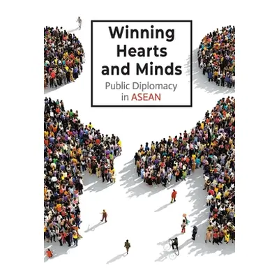 "Winning Hearts and Minds: Public Diplomacy in ASEAN" - "" ("Chia Sue-Ann")