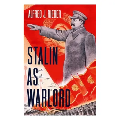 "Stalin as Warlord" - "" ("Rieber Alfred J.")