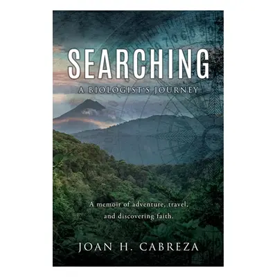 "Searching: A Biologist's Journey" - "" ("Cabreza Joan H.")