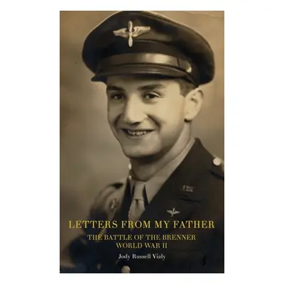 "Letters From My Father: The Battle of the Brenner: World War ll" - "" ("Vialy Jody Russell")