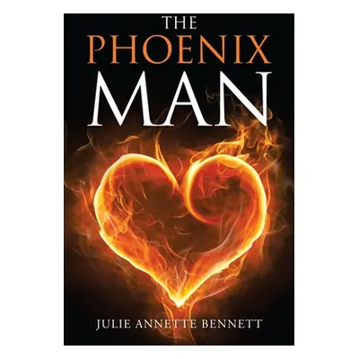 "The Phoenix Man" - "" ("Bennett Julie Annette")