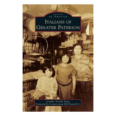 "Italians of Greater Paterson" - "" (" Jennifer Tiritilli")