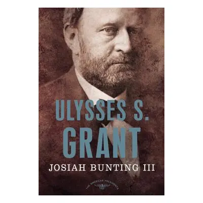 "Ulysses S. Grant" - "" ("Bunting Josiah")