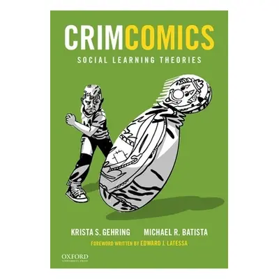 "Crimcomics Issue 8: Social Learning Theories" - "" ("Gehring Krista S.")