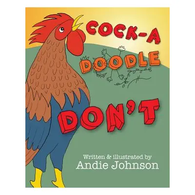 "Cock-a-doodle DON'T" - "" ("Johnson Andie")