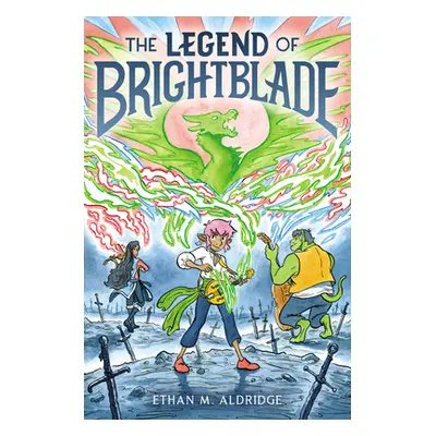 "The Legend of Brightblade" - "" ("Aldridge Ethan M.")