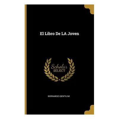 "El Libro De LA Joven" - "" ("Gentilini Bernardo")