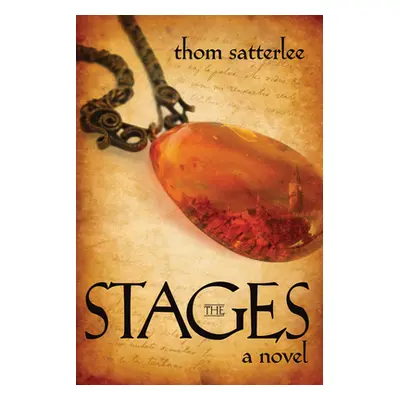 "Stages" - "A Novel" ("Satterlee Thom")