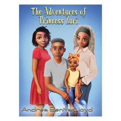 "The Adventures of Princess Zuri" - "" ("Lloyd Andrea Benita")