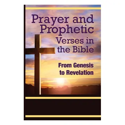 "Prayer and Prophetic Verses in the Bible: From Genesis to Revelation" - "" ("Ojo Odion")