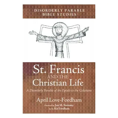 "St. Francis and the Christian Life" - "" ("Love-Fordham April")