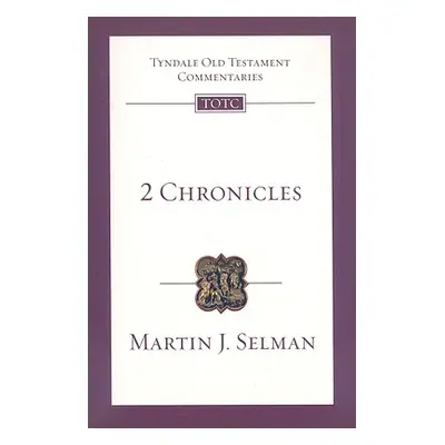 "2 Chronicles: An Introduction and Commentary" - "" ("Selman Martin J.")