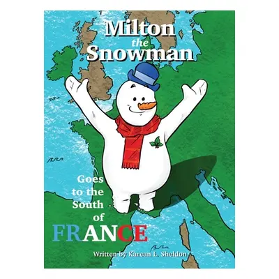 "Milton the Snowman Goes to the South of France" - "" ("Sheldon Karean L.")